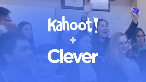 Clever+Kahoot!, making learning even more awesome